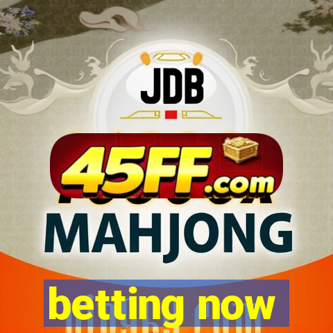 betting now